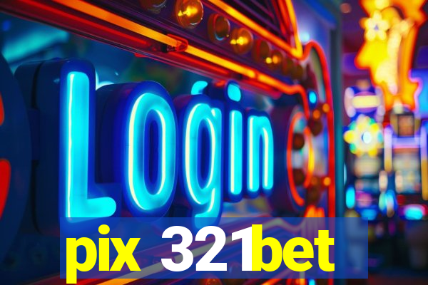pix 321bet
